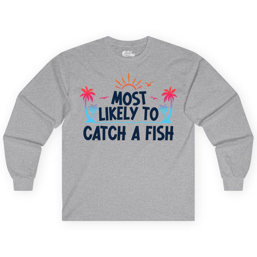 Most Likely to Catch a Fish Shirt - Funny Tropical Fishing Tee (Long Sleeve) in Sport Grey - Most Likely To Catch A Fish Tropical Retro Sunset Fishing Shirt