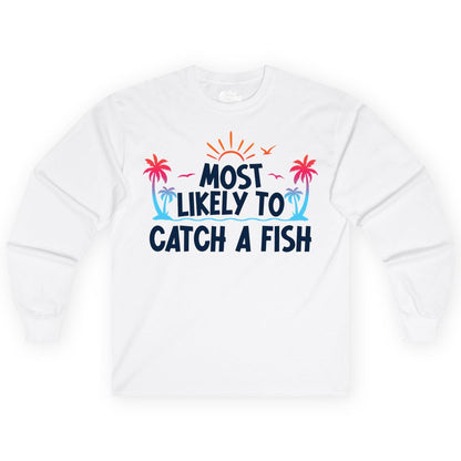 Most Likely to Catch a Fish Shirt - Funny Tropical Fishing Tee (Long Sleeve) in White - Most Likely To Catch A Fish Tropical Retro Sunset Fishing Shirt