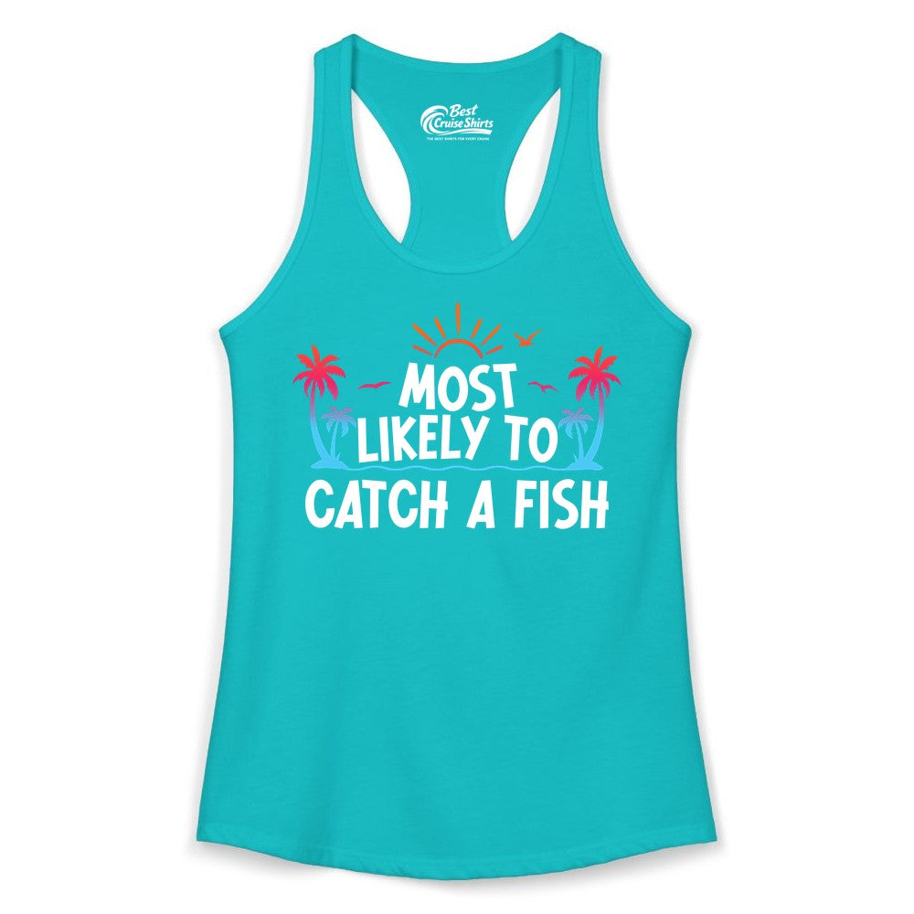 Most Likely to Catch a Fish Shirt - Funny Tropical Fishing Tee (Ladies Tank) in Tahiti Blue - Most Likely To Catch A Fish Tropical Retro Sunset Fishing Shirt