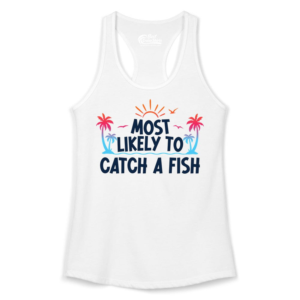 Most Likely to Catch a Fish Shirt - Funny Tropical Fishing Tee (Ladies Tank) in White - Most Likely To Catch A Fish Tropical Retro Sunset Fishing Shirt