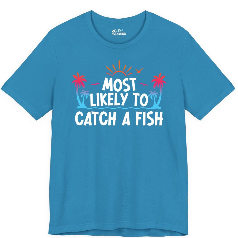Most Likely to Catch a Fish Shirt - Funny Tropical Fishing Tee (Premium Tee) in Aqua - Most Likely To Catch A Fish Tropical Retro Sunset Fishing Shirt