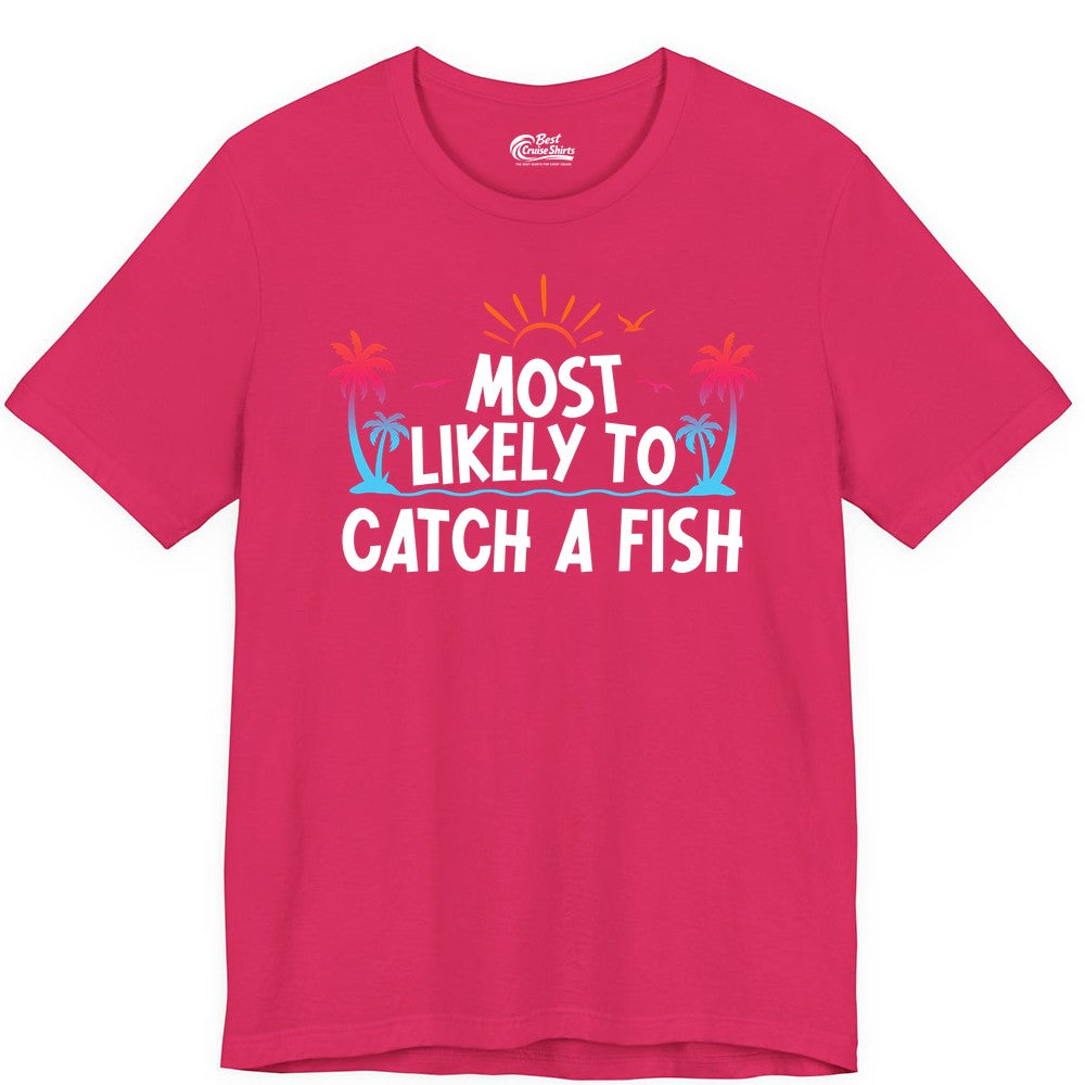 Most Likely to Catch a Fish Shirt - Funny Tropical Fishing Tee (Premium Tee) in Fuchsia - Most Likely To Catch A Fish Tropical Retro Sunset Fishing Shirt
