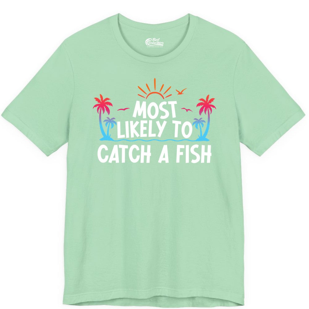 Most Likely to Catch a Fish Shirt - Funny Tropical Fishing Tee (Premium Tee) in Mint - Most Likely To Catch A Fish Tropical Retro Sunset Fishing Shirt