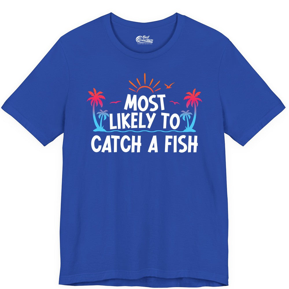 Most Likely to Catch a Fish Shirt - Funny Tropical Fishing Tee (Premium Tee) in True Royal - Most Likely To Catch A Fish Tropical Retro Sunset Fishing Shirt