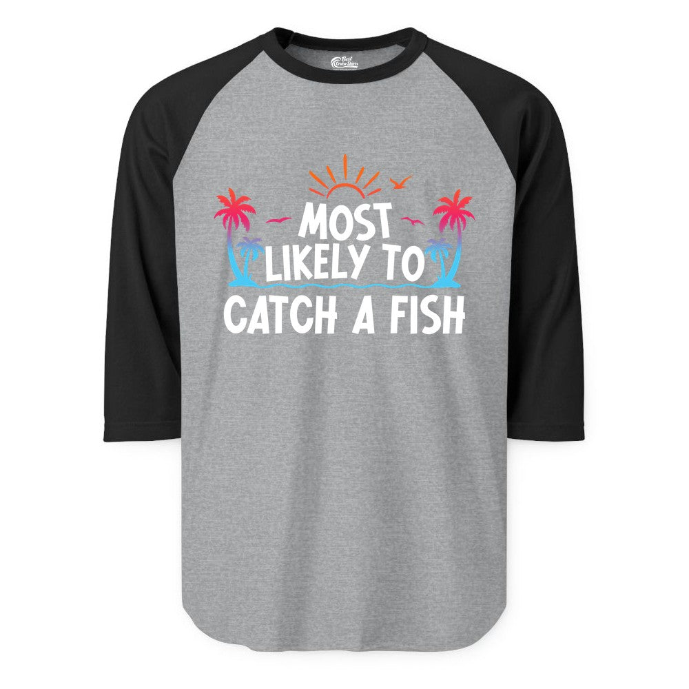 Most Likely to Catch a Fish Shirt - Funny Tropical Fishing Tee (Raglan) in Heather GreyBlack - Most Likely To Catch A Fish Tropical Retro Sunset Fishing Shirt