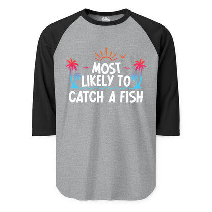 Most Likely to Catch a Fish Shirt - Funny Tropical Fishing Tee (Raglan) in Heather GreyBlack - Most Likely To Catch A Fish Tropical Retro Sunset Fishing Shirt