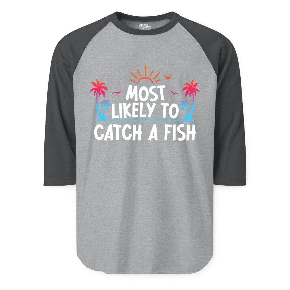 Most Likely to Catch a Fish Shirt - Funny Tropical Fishing Tee (Raglan) in Heather GreyHeather Charcoal - Most Likely To Catch A Fish Tropical Retro Sunset Fishing Shirt