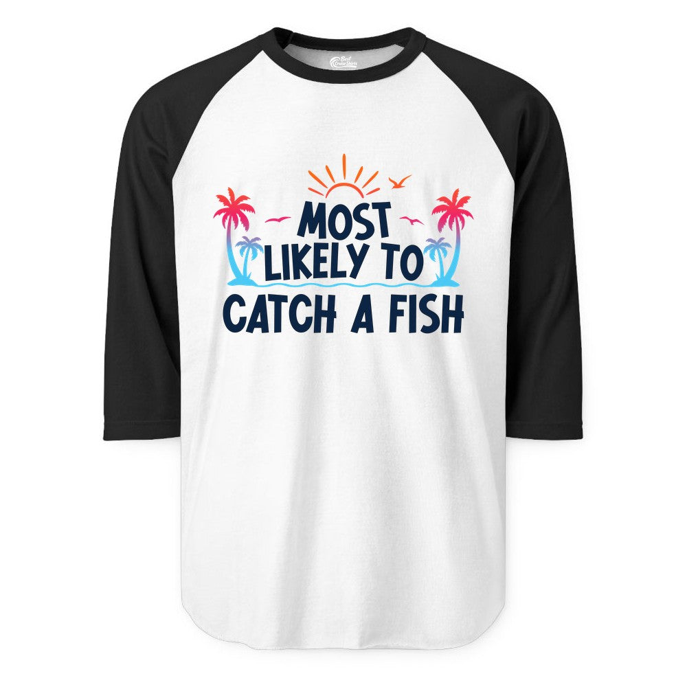 Most Likely to Catch a Fish Shirt - Funny Tropical Fishing Tee (Raglan) in WhiteBlack - Most Likely To Catch A Fish Tropical Retro Sunset Fishing Shirt