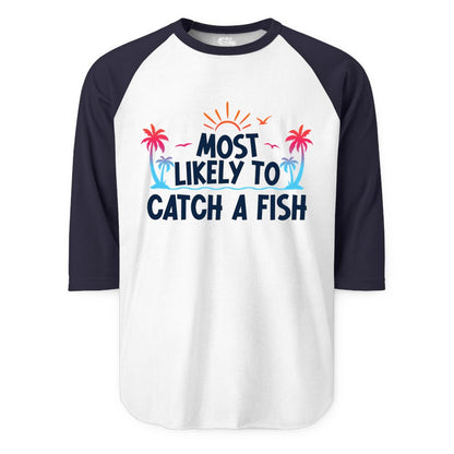Most Likely to Catch a Fish Shirt - Funny Tropical Fishing Tee (Raglan) in WhiteNavy - Most Likely To Catch A Fish Tropical Retro Sunset Fishing Shirt