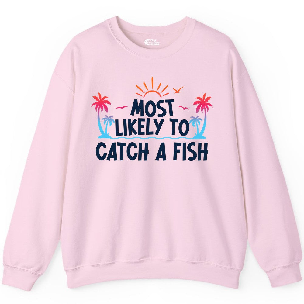 Most Likely to Catch a Fish Shirt - Funny Tropical Fishing Tee (Sweatshirt) in Light Pink - Most Likely To Catch A Fish Tropical Retro Sunset Fishing Shirt