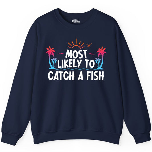 Most Likely to Catch a Fish Shirt - Funny Tropical Fishing Tee (Sweatshirt) in Navy - Most Likely To Catch A Fish Tropical Retro Sunset Fishing Shirt