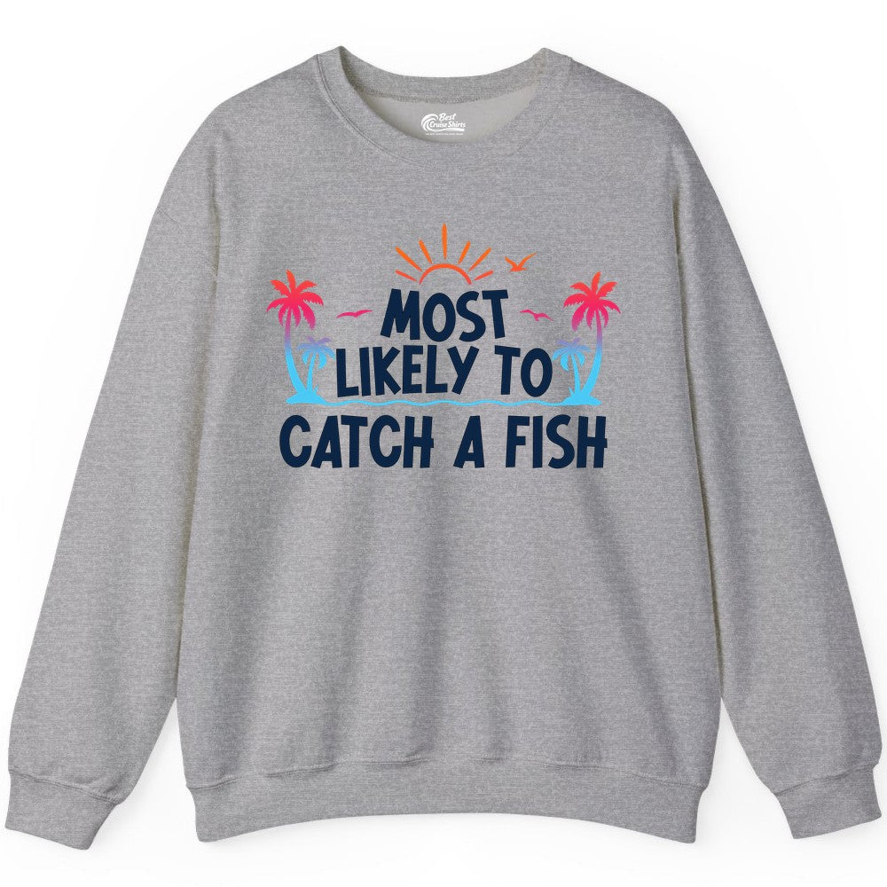 Most Likely to Catch a Fish Shirt - Funny Tropical Fishing Tee (Sweatshirt) in Sport Grey - Most Likely To Catch A Fish Tropical Retro Sunset Fishing Shirt