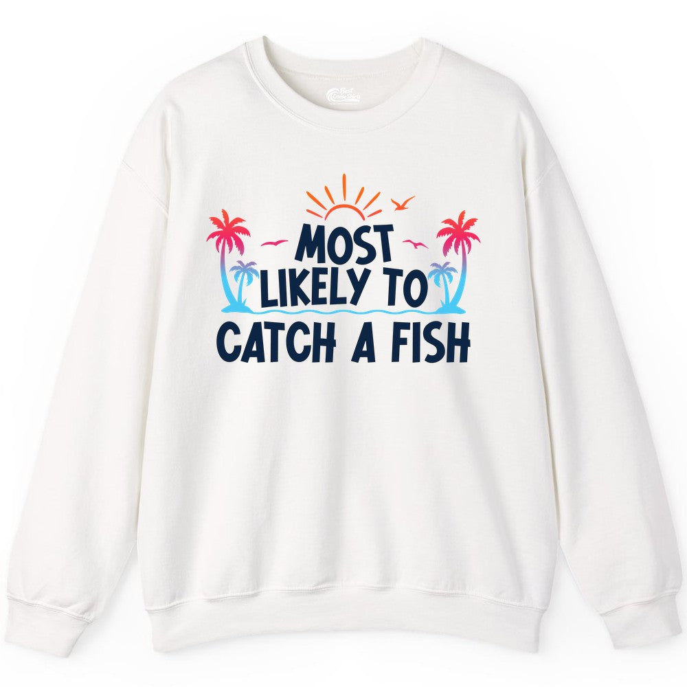 Most Likely to Catch a Fish Shirt - Funny Tropical Fishing Tee (Sweatshirt) in White - Most Likely To Catch A Fish Tropical Retro Sunset Fishing Shirt