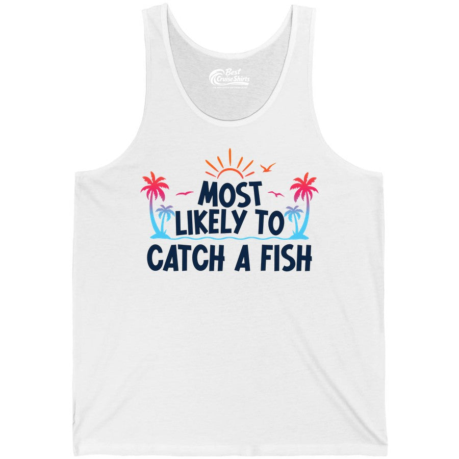 Most Likely to Catch a Fish Shirt - Funny Tropical Fishing Tee (Tank Top) in White - Most Likely To Catch A Fish Tropical Retro Sunset Fishing Shirt