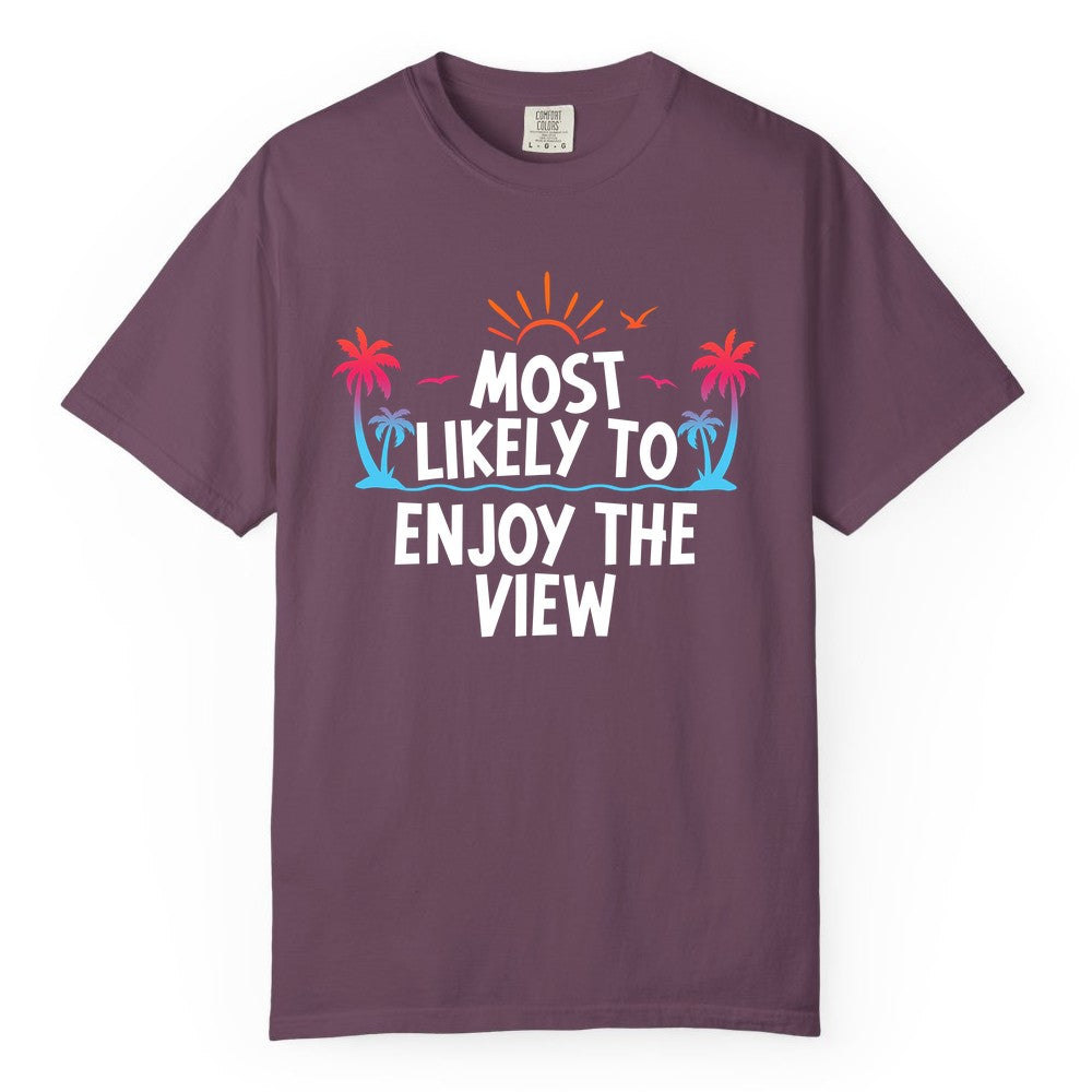 Most Likely to Enjoy the View Shirt - Tropical Vacation Beach Apparel (Comfort Color) in Berry - Most Likely To Enjoy The View Tropical Beach Sunset Palm Trees Shirt