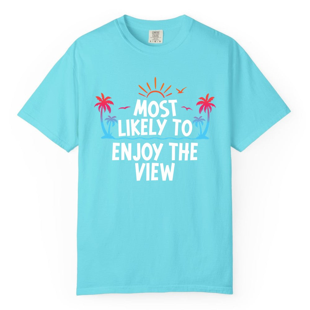Most Likely to Enjoy the View Shirt - Tropical Vacation Beach Apparel (Comfort Color) in Lagoon Blue - Most Likely To Enjoy The View Tropical Beach Sunset Palm Trees Shirt