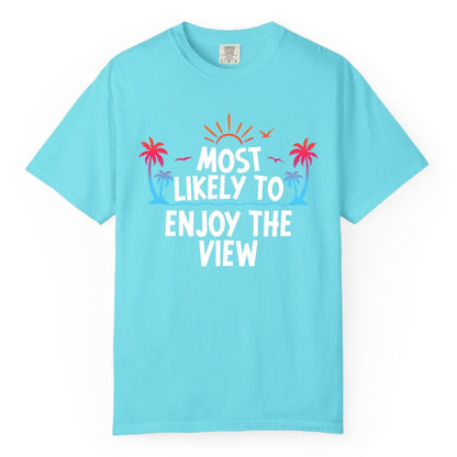 Most Likely to Enjoy the View Shirt - Tropical Vacation Beach Apparel (Comfort Color) in Lagoon Blue - Most Likely To Enjoy The View Tropical Beach Sunset Palm Trees Shirt