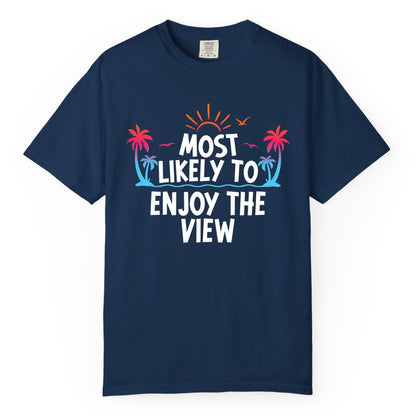 Most Likely to Enjoy the View Shirt - Tropical Vacation Beach Apparel (Comfort Color) in Navy - Most Likely To Enjoy The View Tropical Beach Sunset Palm Trees Shirt