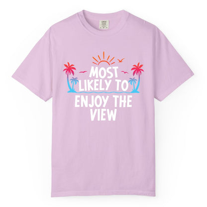 Most Likely to Enjoy the View Shirt - Tropical Vacation Beach Apparel (Comfort Color) in Orchid - Most Likely To Enjoy The View Tropical Beach Sunset Palm Trees Shirt