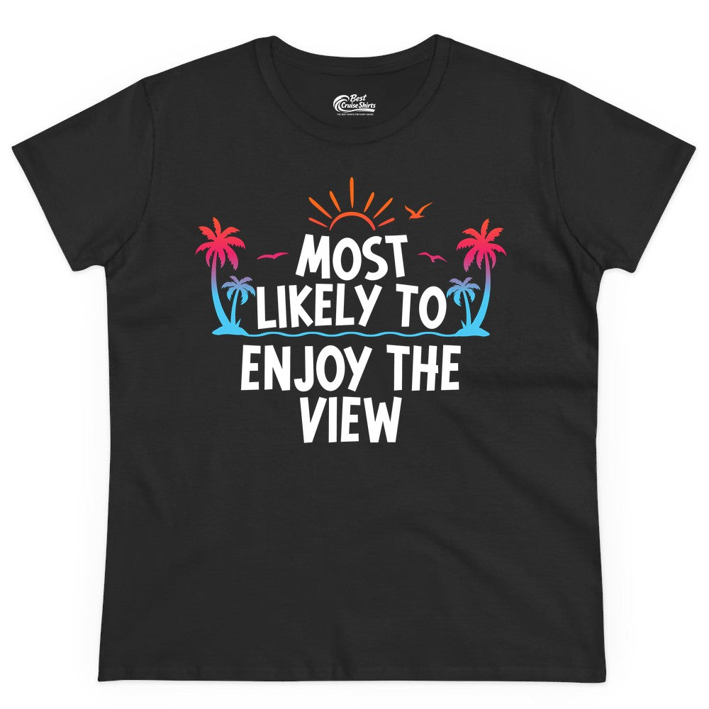 Most Likely to Enjoy the View Shirt - Tropical Vacation Beach Apparel (Ladies Tee) in Black - Most Likely To Enjoy The View Tropical Beach Sunset Palm Trees Shirt