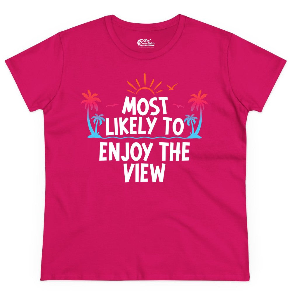 Most Likely to Enjoy the View Shirt - Tropical Vacation Beach Apparel (Ladies Tee) in Heliconia - Most Likely To Enjoy The View Tropical Beach Sunset Palm Trees Shirt