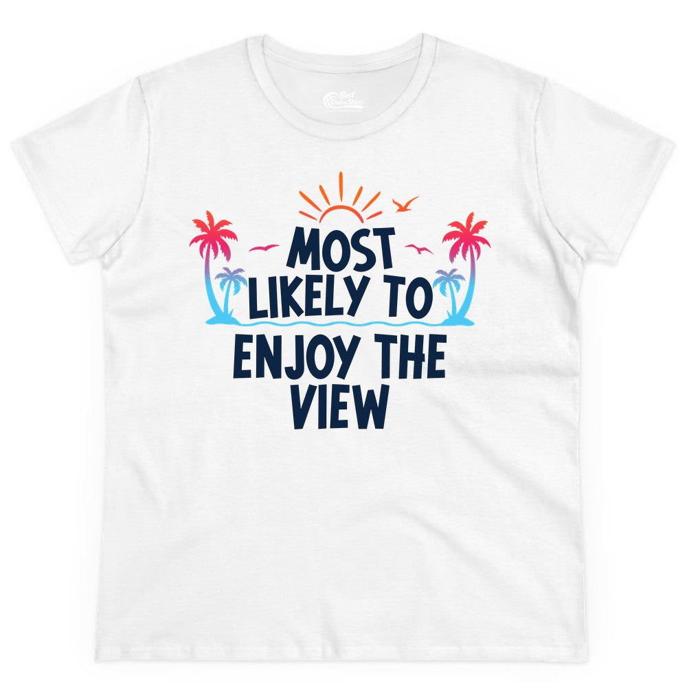 Most Likely to Enjoy the View Shirt - Tropical Vacation Beach Apparel (Ladies Tee) in White - Most Likely To Enjoy The View Tropical Beach Sunset Palm Trees Shirt