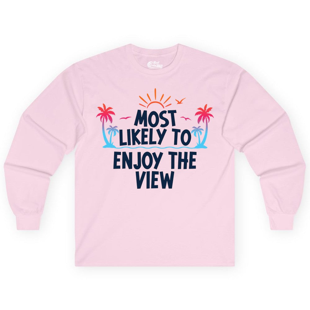 Most Likely to Enjoy the View Shirt - Tropical Vacation Beach Apparel (Long Sleeve) in Light Pink - Most Likely To Enjoy The View Tropical Beach Sunset Palm Trees Shirt