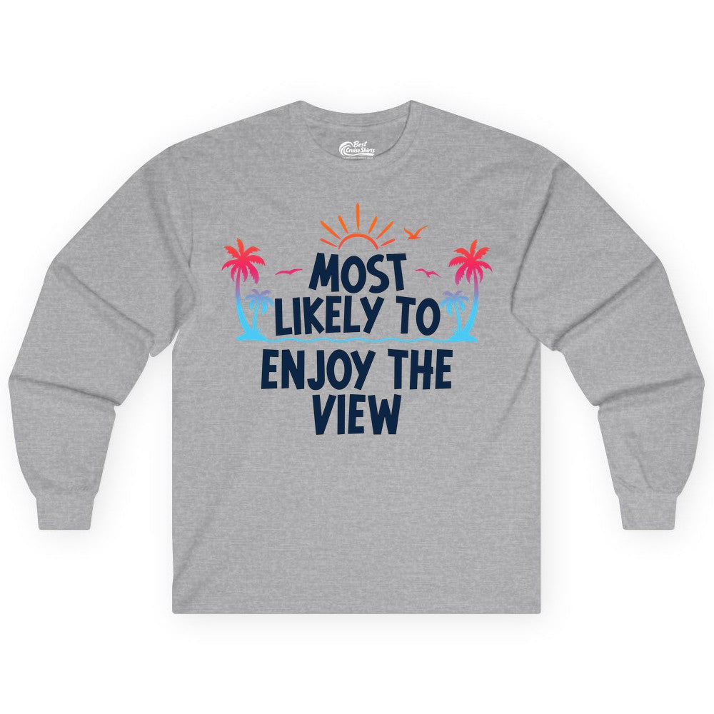 Most Likely to Enjoy the View Shirt - Tropical Vacation Beach Apparel (Long Sleeve) in Sport Grey - Most Likely To Enjoy The View Tropical Beach Sunset Palm Trees Shirt