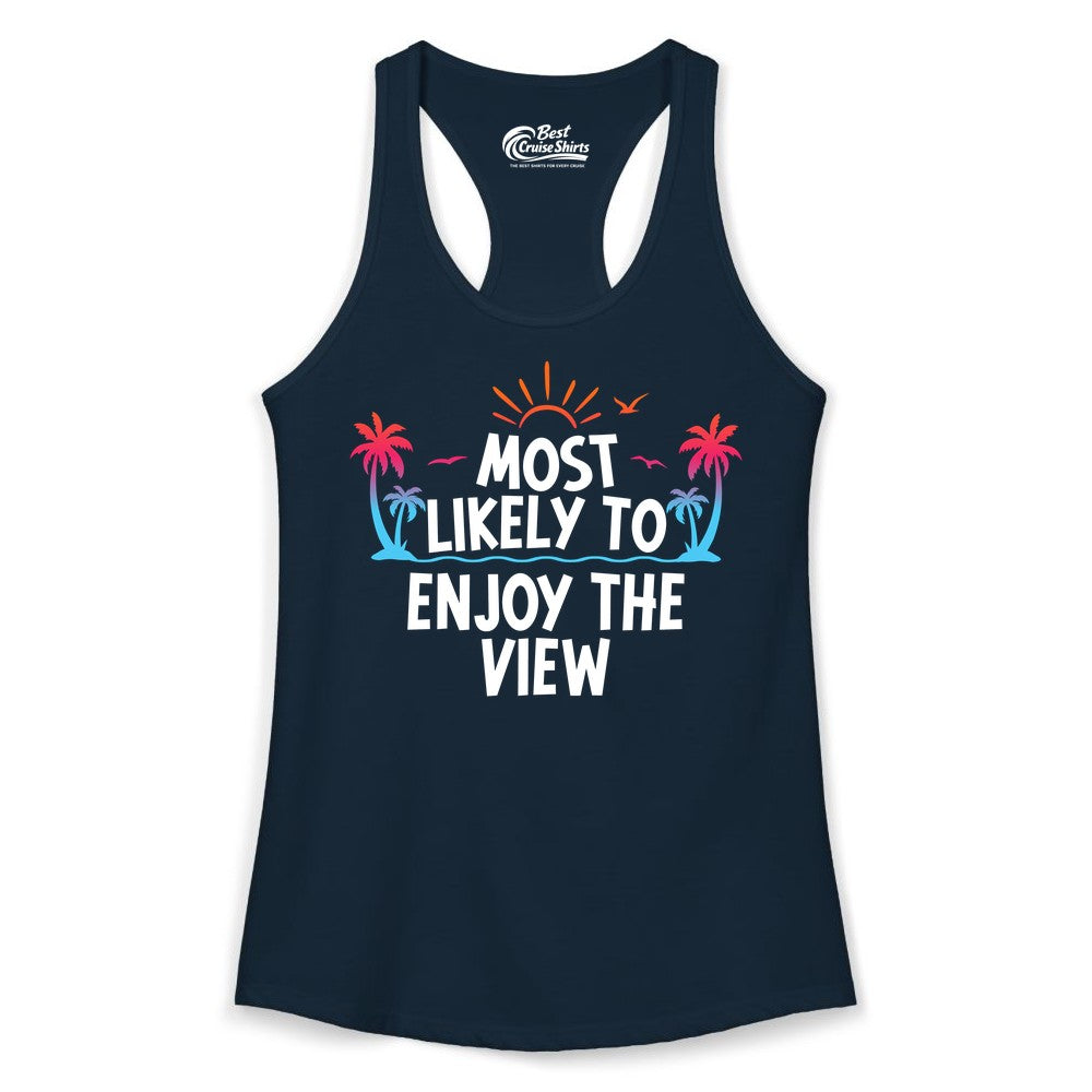 Most Likely to Enjoy the View Shirt - Tropical Vacation Beach Apparel (Ladies Tank) in Solid Midnight Navy - Most Likely To Enjoy The View Tropical Beach Sunset Palm Trees Shirt