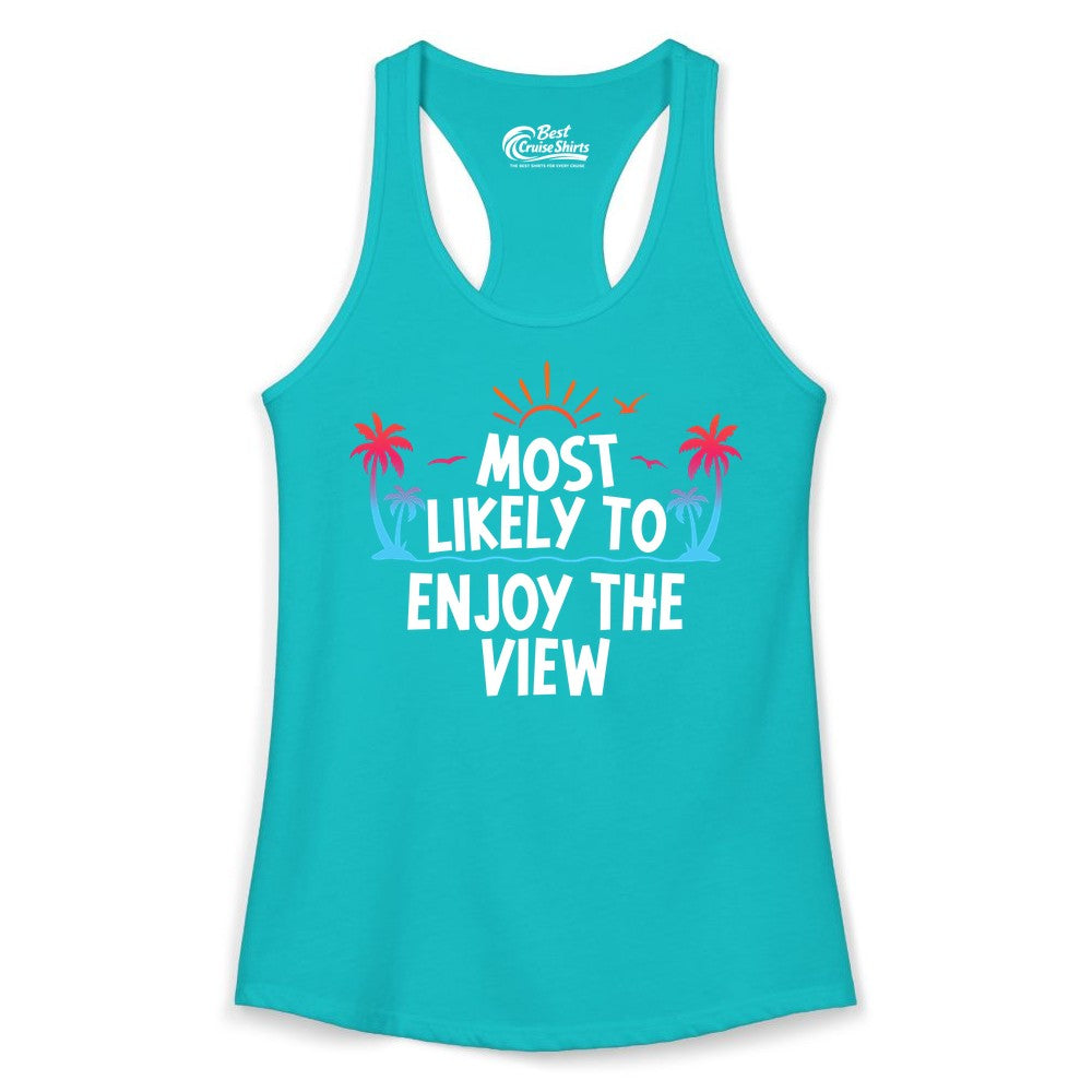 Most Likely to Enjoy the View Shirt - Tropical Vacation Beach Apparel (Ladies Tank) in Tahiti Blue - Most Likely To Enjoy The View Tropical Beach Sunset Palm Trees Shirt