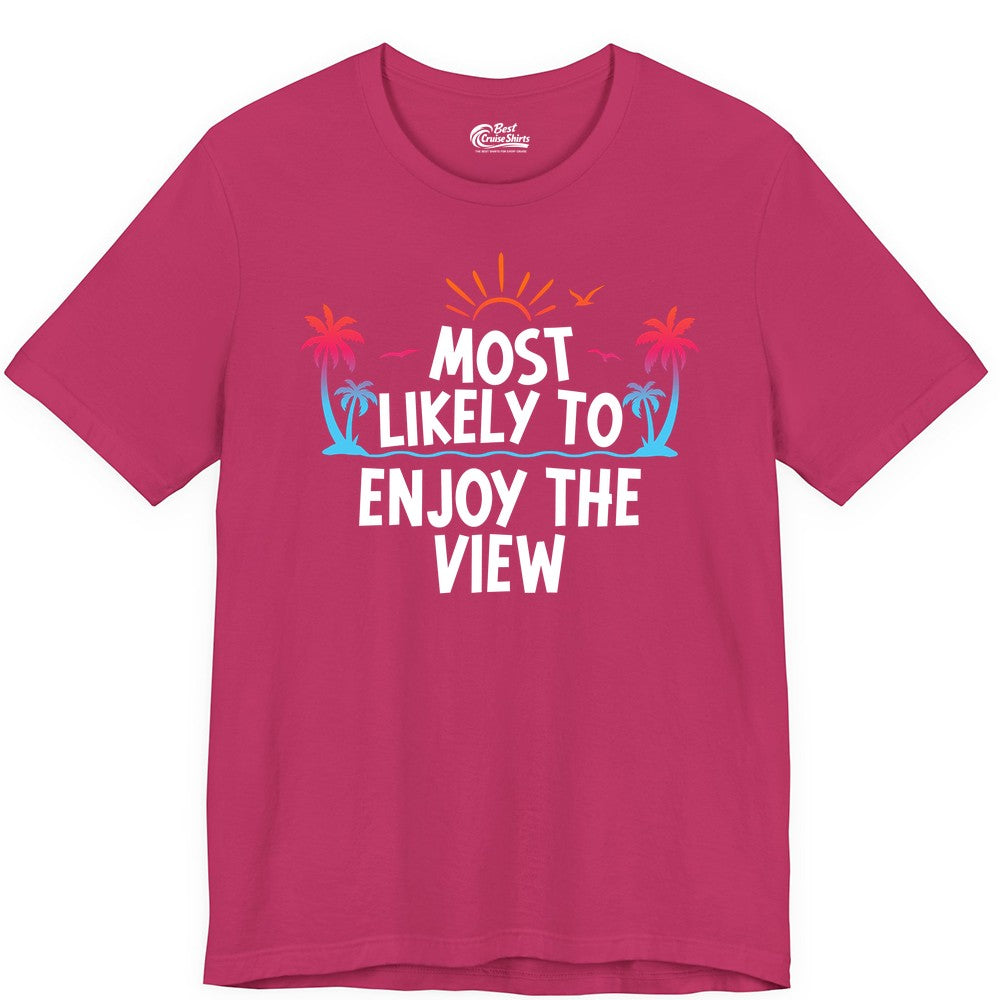 Most Likely to Enjoy the View Shirt - Tropical Vacation Beach Apparel (Premium Tee) in Berry - Most Likely To Enjoy The View Tropical Beach Sunset Palm Trees Shirt