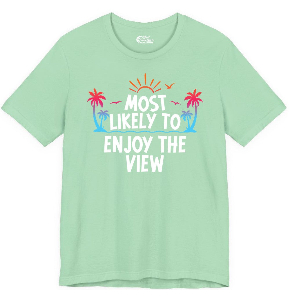 Most Likely to Enjoy the View Shirt - Tropical Vacation Beach Apparel (Premium Tee) in Mint - Most Likely To Enjoy The View Tropical Beach Sunset Palm Trees Shirt