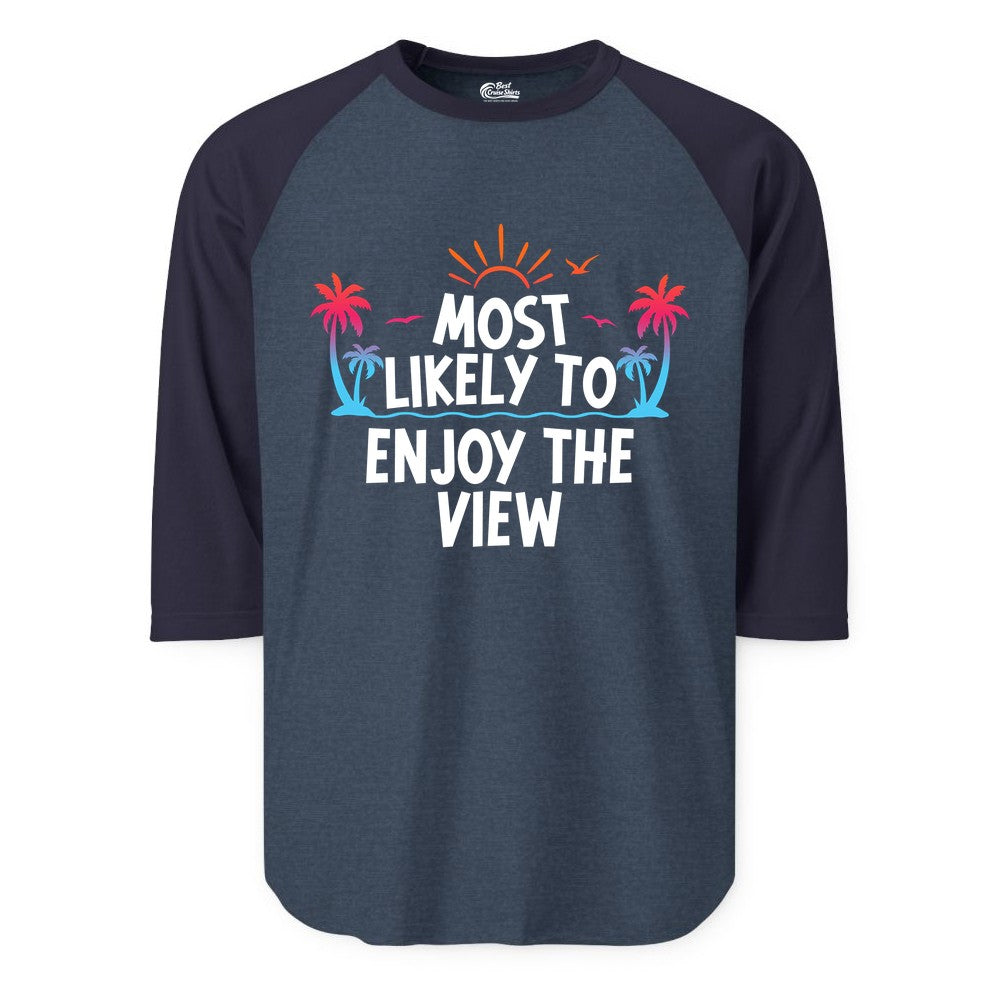 Most Likely to Enjoy the View Shirt - Tropical Vacation Beach Apparel (Raglan) in Heather DenimNavy - Most Likely To Enjoy The View Tropical Beach Sunset Palm Trees Shirt