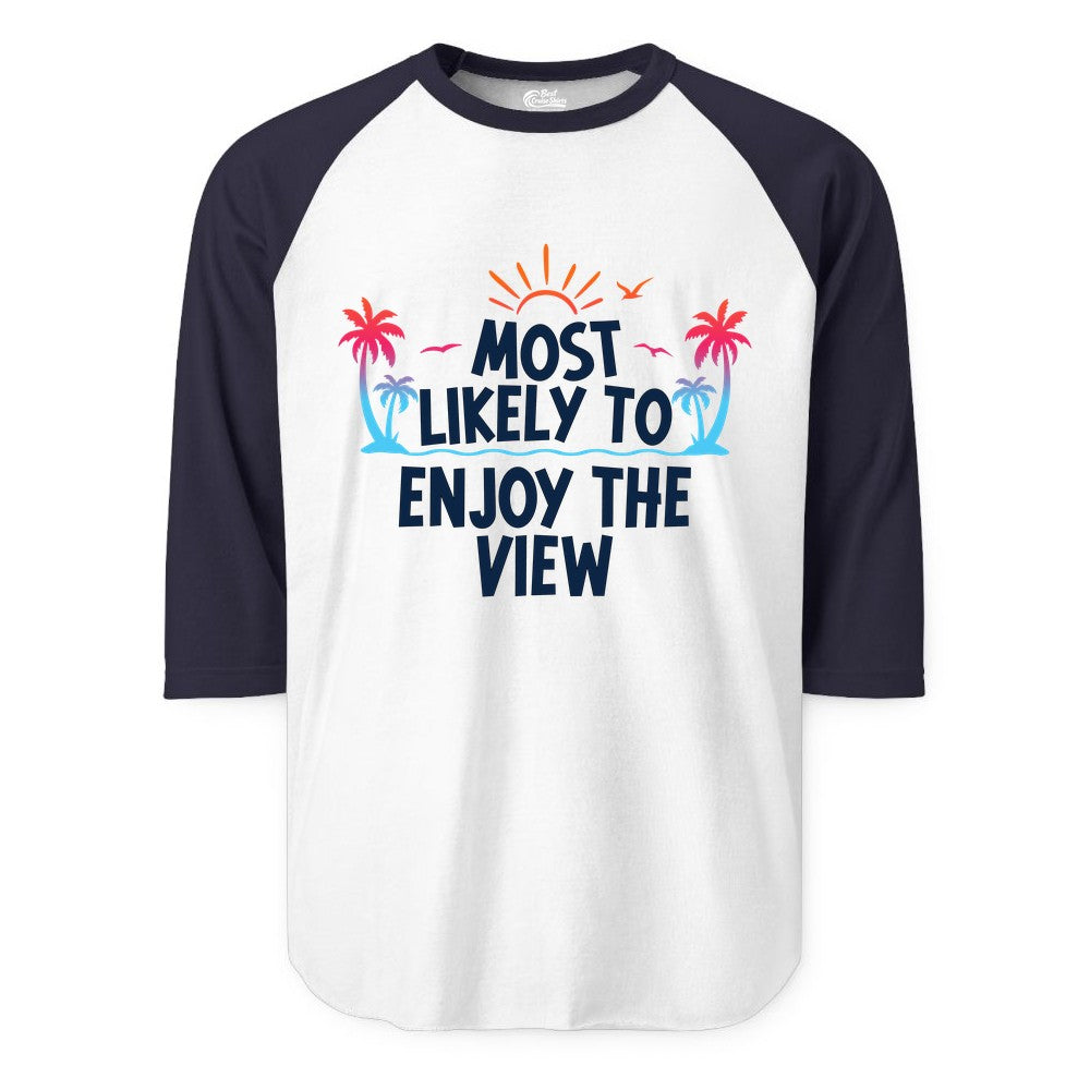 Most Likely to Enjoy the View Shirt - Tropical Vacation Beach Apparel (Raglan) in WhiteNavy - Most Likely To Enjoy The View Tropical Beach Sunset Palm Trees Shirt