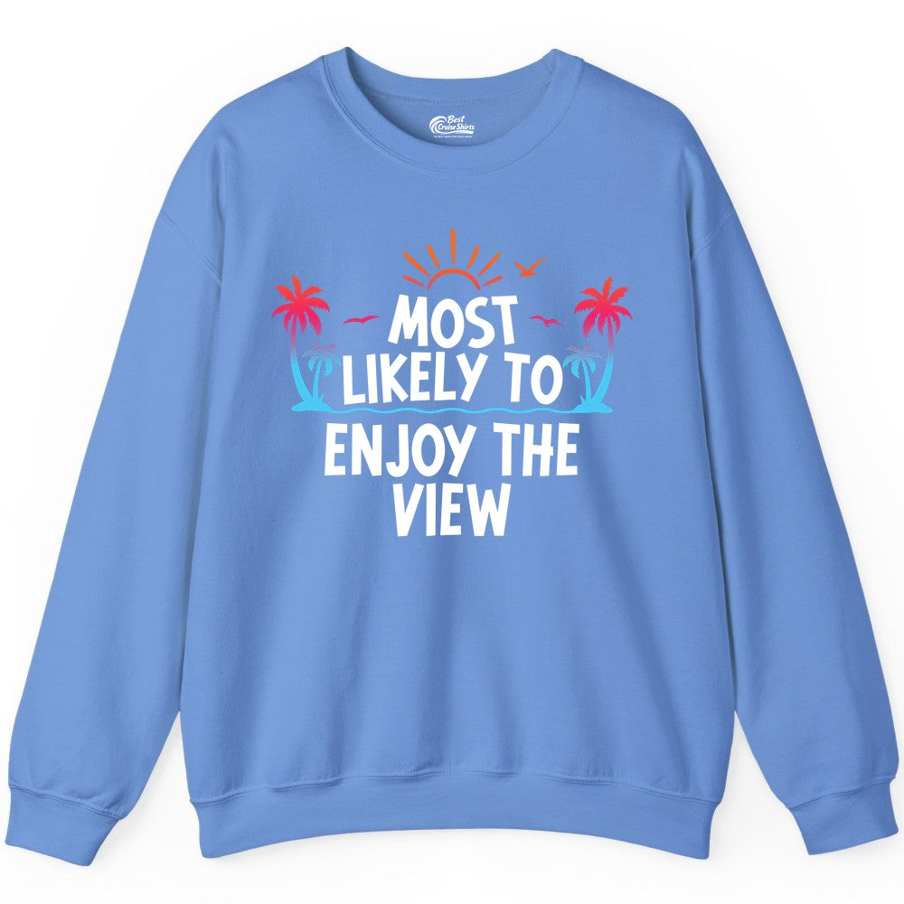 Most Likely to Enjoy the View Shirt - Tropical Vacation Beach Apparel (Sweatshirt) in Carolina Blue - Most Likely To Enjoy The View Tropical Beach Sunset Palm Trees Shirt