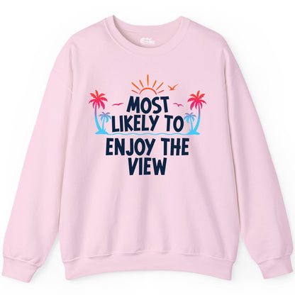 Most Likely to Enjoy the View Shirt - Tropical Vacation Beach Apparel (Sweatshirt) in Light Pink - Most Likely To Enjoy The View Tropical Beach Sunset Palm Trees Shirt