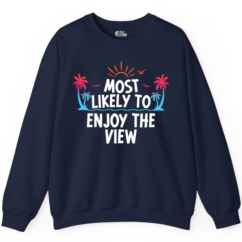 Most Likely to Enjoy the View Shirt - Tropical Vacation Beach Apparel (Sweatshirt) in Navy - Most Likely To Enjoy The View Tropical Beach Sunset Palm Trees Shirt