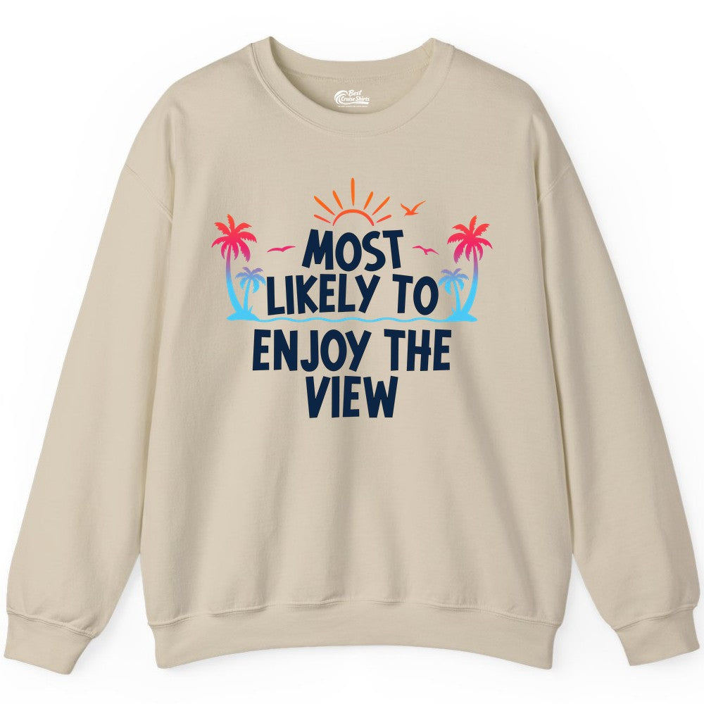 Most Likely to Enjoy the View Shirt - Tropical Vacation Beach Apparel (Sweatshirt) in Sand - Most Likely To Enjoy The View Tropical Beach Sunset Palm Trees Shirt