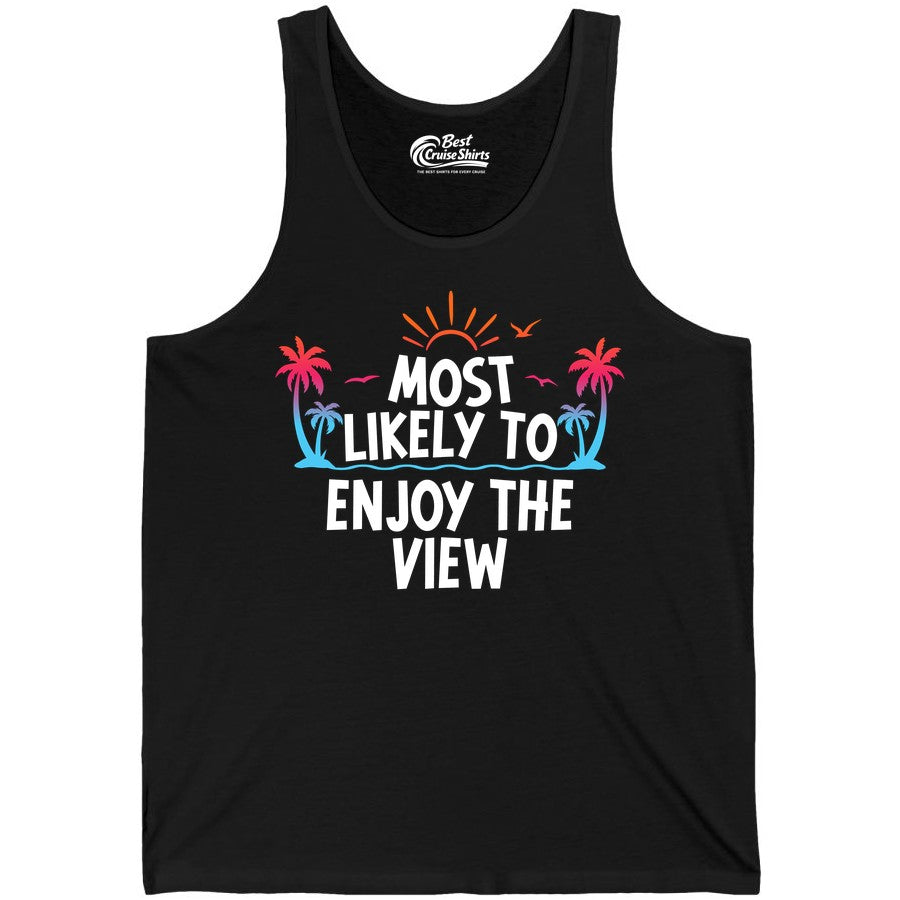 Most Likely to Enjoy the View Shirt - Tropical Vacation Beach Apparel (Tank Top) in Black - Most Likely To Enjoy The View Tropical Beach Sunset Palm Trees Shirt