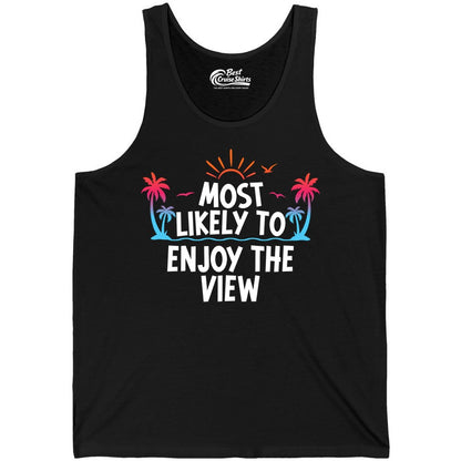 Most Likely to Enjoy the View Shirt - Tropical Vacation Beach Apparel (Tank Top) in Black - Most Likely To Enjoy The View Tropical Beach Sunset Palm Trees Shirt