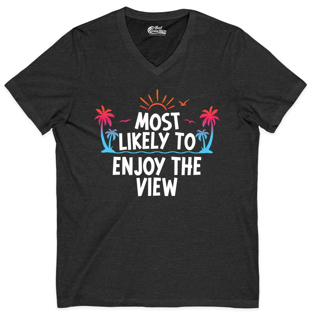 Most Likely to Enjoy the View Shirt - Tropical Vacation Beach Apparel (V-Neck) in Dark Grey Heather - Most Likely To Enjoy The View Tropical Beach Sunset Palm Trees Shirt