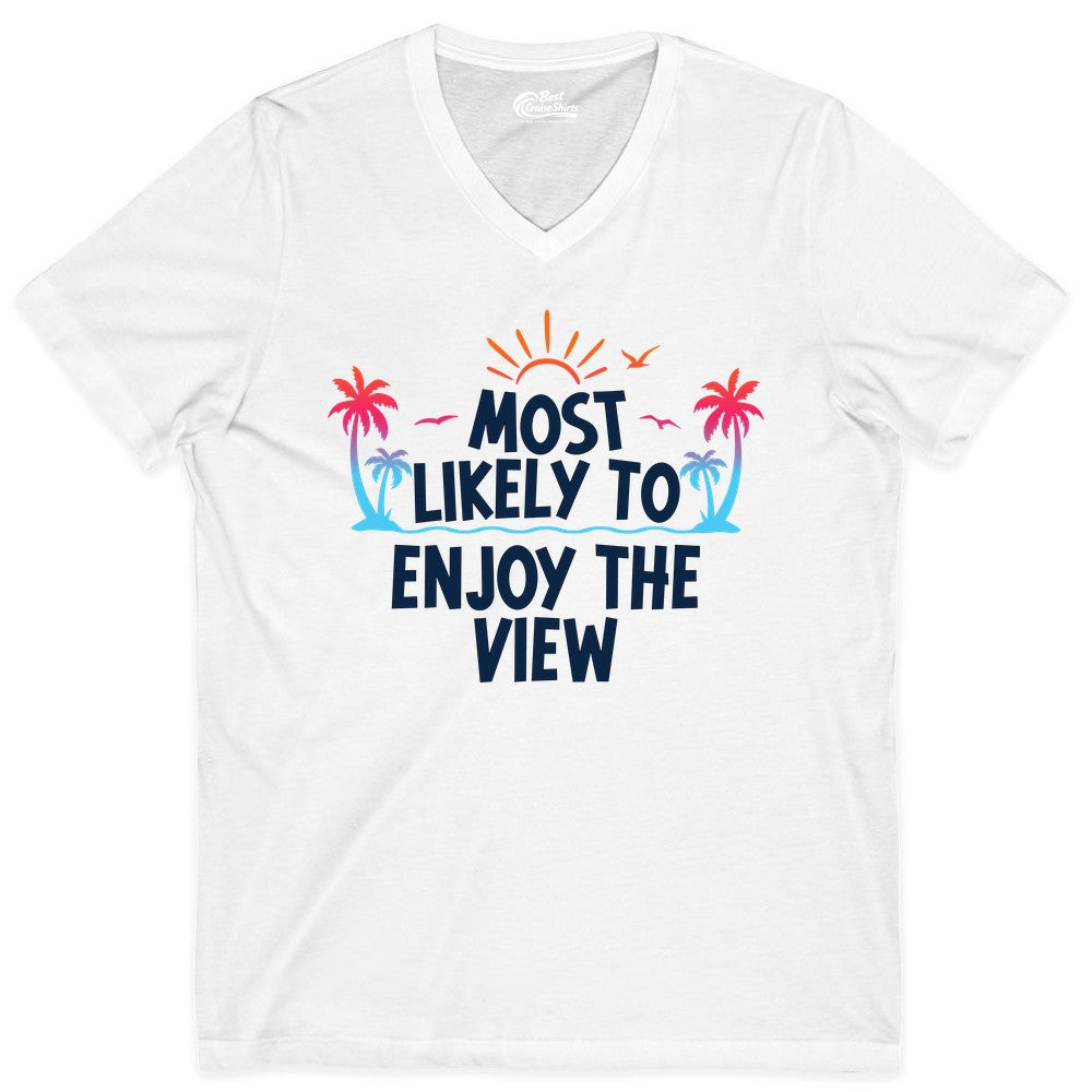 Most Likely to Enjoy the View Shirt - Tropical Vacation Beach Apparel (V-Neck) in White - Most Likely To Enjoy The View Tropical Beach Sunset Palm Trees Shirt