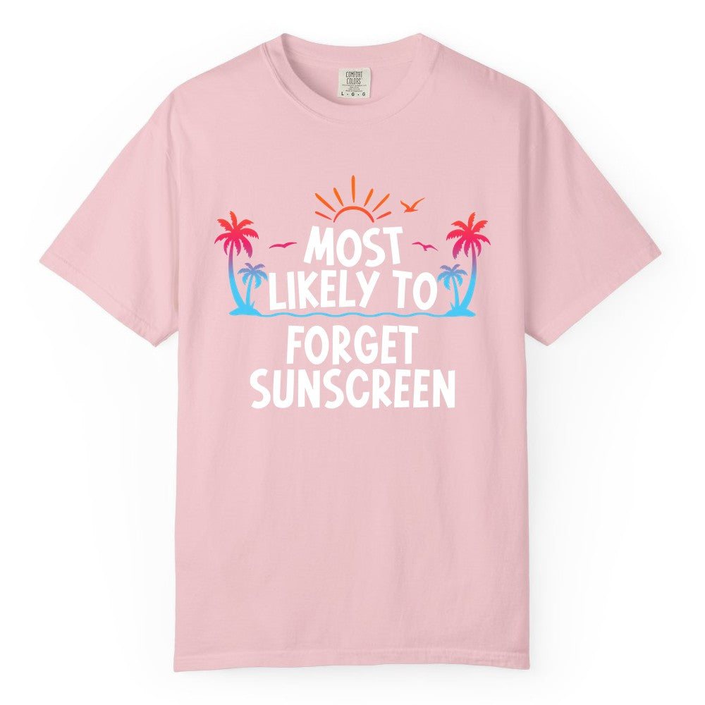 Most Likely to Forget Sunscreen Shirt - Funny Beach Vacation Tee (Comfort Color) in Blossom - Most Likely To Forget Sunscreen Shirt - Funny Tropical Beach Sunset Tee