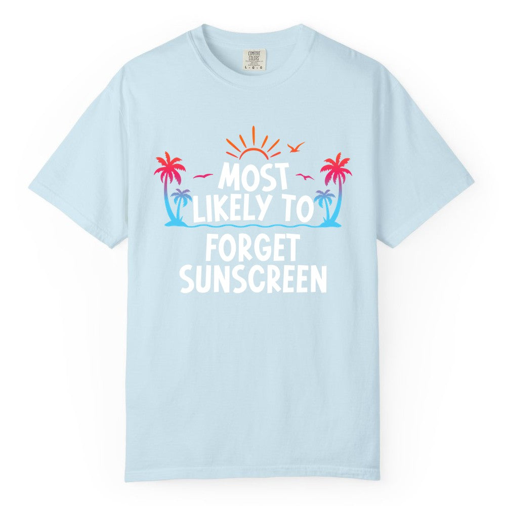 Most Likely to Forget Sunscreen Shirt - Funny Beach Vacation Tee (Comfort Color) in Chambray - Most Likely To Forget Sunscreen Shirt - Funny Tropical Beach Sunset Tee