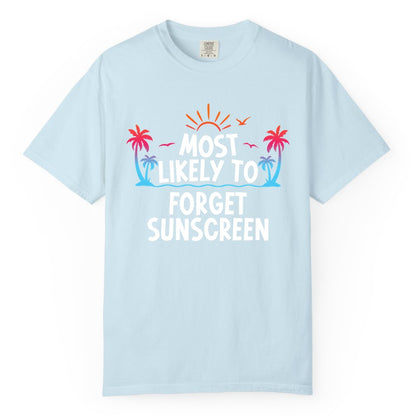 Most Likely to Forget Sunscreen Shirt - Funny Beach Vacation Tee (Comfort Color) in Chambray - Most Likely To Forget Sunscreen Shirt - Funny Tropical Beach Sunset Tee