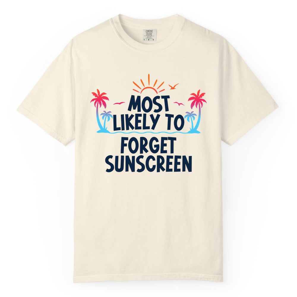 Most Likely to Forget Sunscreen Shirt - Funny Beach Vacation Tee (Comfort Color) in Ivory - Most Likely To Forget Sunscreen Shirt - Funny Tropical Beach Sunset Tee