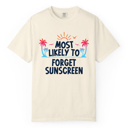 Most Likely to Forget Sunscreen Shirt - Funny Beach Vacation Tee (Comfort Color) in Ivory - Most Likely To Forget Sunscreen Shirt - Funny Tropical Beach Sunset Tee