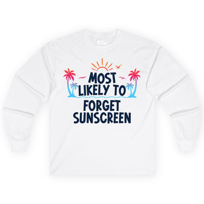 Most Likely to Forget Sunscreen Shirt - Funny Beach Vacation Tee (Long Sleeve) in White - Most Likely To Forget Sunscreen Shirt - Funny Tropical Beach Sunset Tee