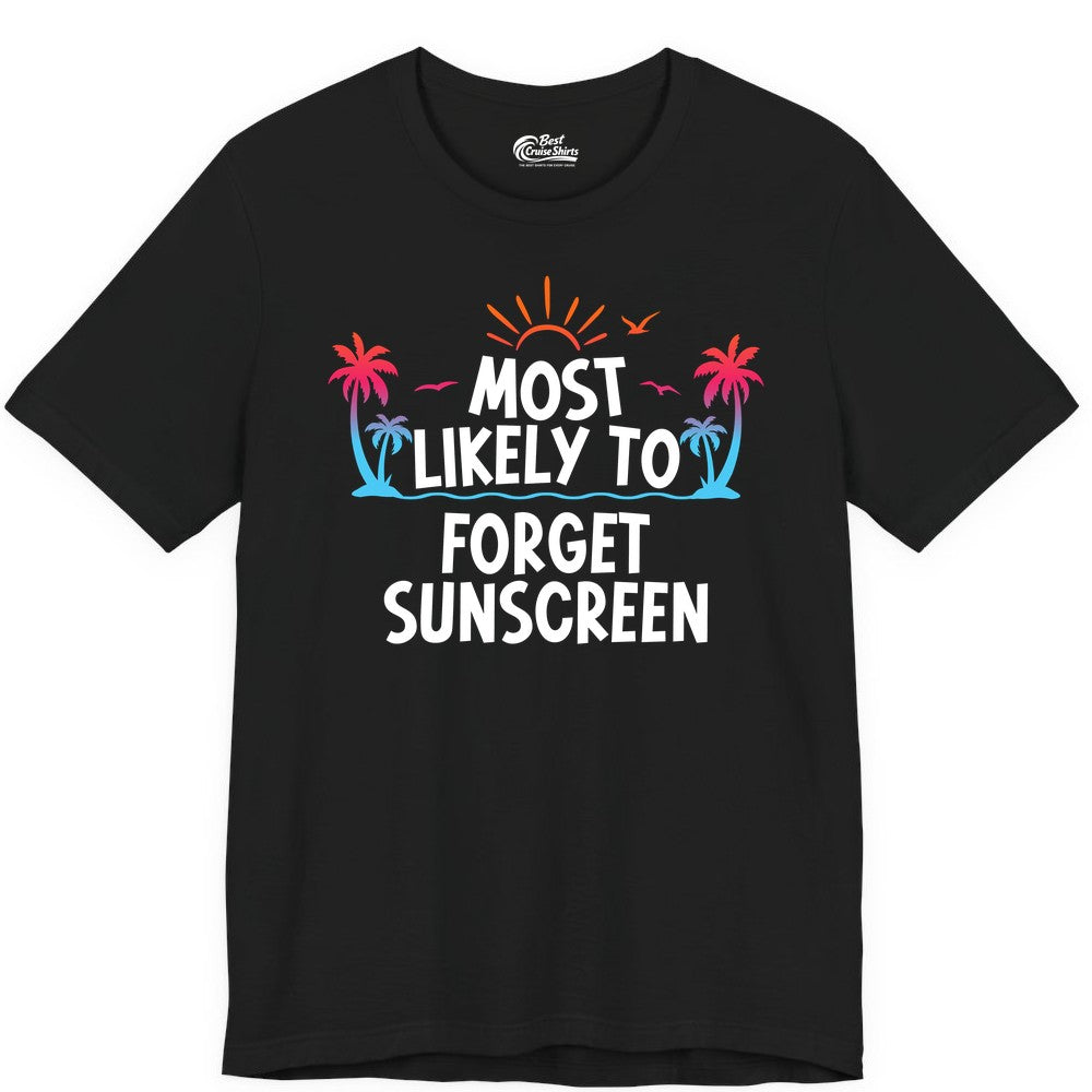 Most Likely to Forget Sunscreen Shirt - Funny Beach Vacation Tee (Premium Tee) in Black - Most Likely To Forget Sunscreen Shirt - Funny Tropical Beach Sunset Tee