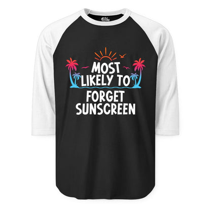 Most Likely to Forget Sunscreen Shirt - Funny Beach Vacation Tee (Raglan) in BlackWhite - Most Likely To Forget Sunscreen Shirt - Funny Tropical Beach Sunset Tee